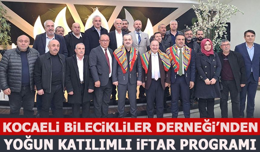KOCAELi BiLECiKLiLER DERNEĞi’NDEN YOĞUN KATILIMLI iFTAR PROGRAMI