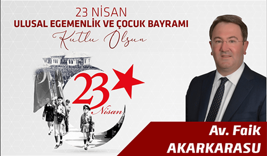 FAİK AKARKARASU 23 NİSAN KUTLAMA