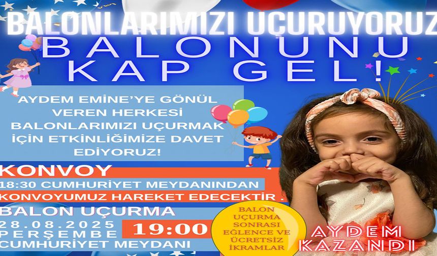 BALONLAR AYDEM İÇİN HAVALANACAK
