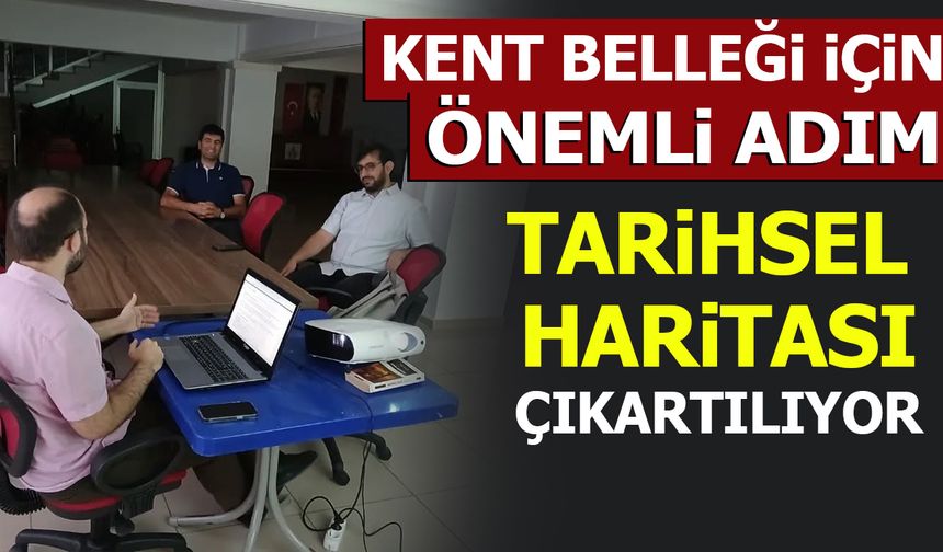 KENT BELLEĞİ İÇİN ÖNEMLİ ADIM  TARİHSEL HARİTASI ÇIKARTILIYOR