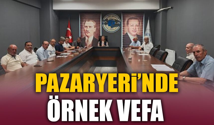 PAZARYERİ'NDE ÖRNEK VEFA