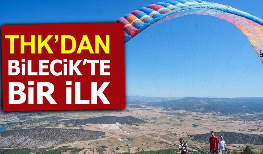 THK’DAN BİLECİK BİR İLK  YAMAÇ PARAŞÜTÜ KURSU BAŞLIYOR!