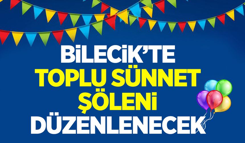 Bilecik'te Toplu Sünnet Şöleni Düzenlenecek