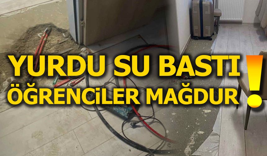 YURDU SU BASTI ÖĞRENCİLER MAĞDUR!