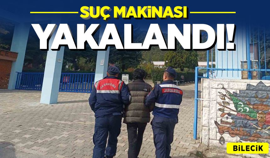 Bilecik’te suç makinası yakalandı