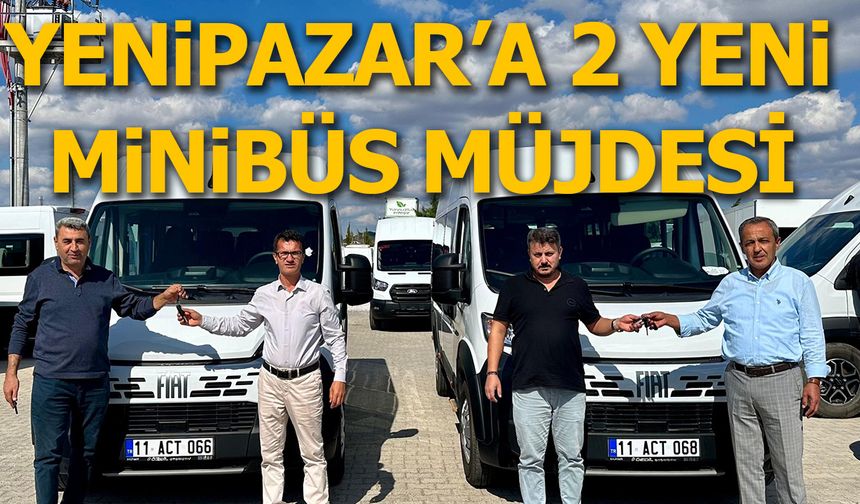 YENİPAZAR'A 2 YENİ MİNİBÜS MÜJDESİ