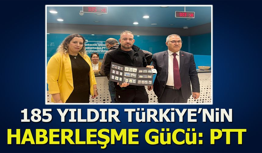 185 Yıldır Türkiye’nin Haberleşme Gücü: PTT