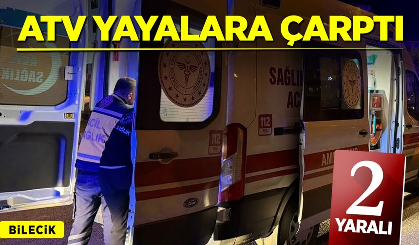Bilecik’te ATV yayalara çarptı: 2 yaralı