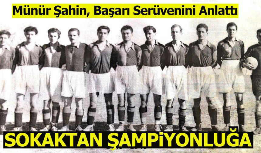 Sokaktan şampiyonluğa