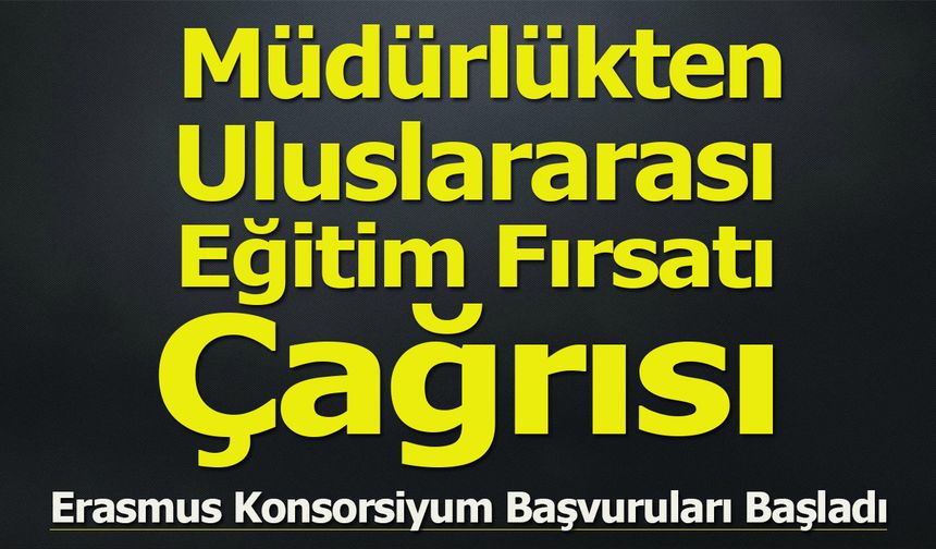 Müdürlükten Uluslararası Eğitim Fırsatı Çağrısı