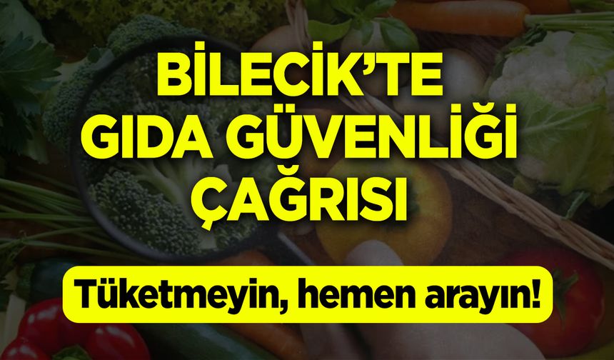 Bilecik'te Gıda Güvenliği Çağrısı