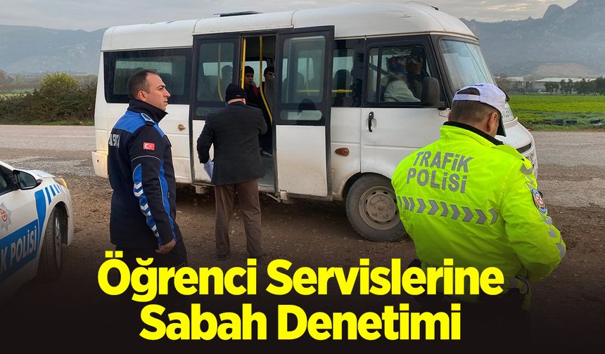 Öğrenci Servislerine Sabah Denetimi