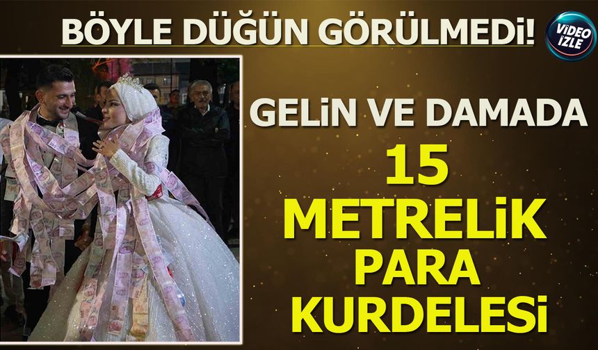 Gelin ve damada 15 metrelik para kurdelesi