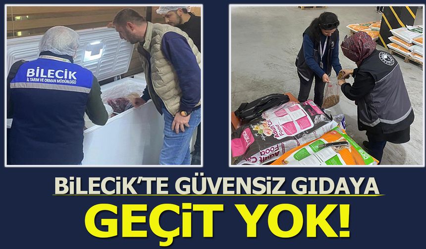 Bilecik'te Güvensiz Gıdaya Geçit Yok!