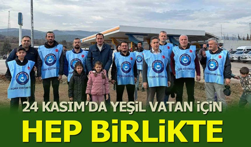 24 Kasım'da Yeşil Vatan İçin Hep Birlikte
