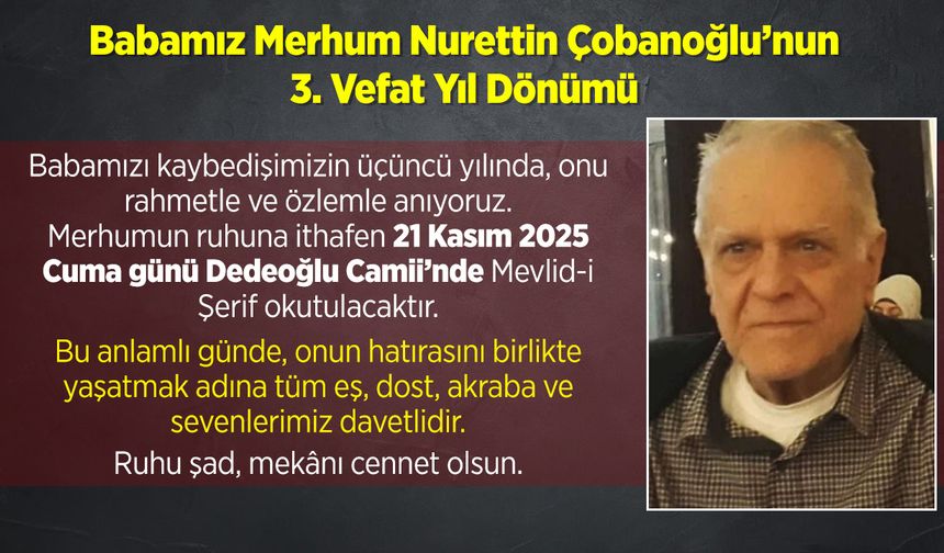Merhum Nurettin Çobanoğlu’nun 3. Vefat Yıl Dönümü