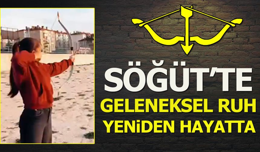 Söğüt’te Geleneksel Ruh Yeniden Hayatta