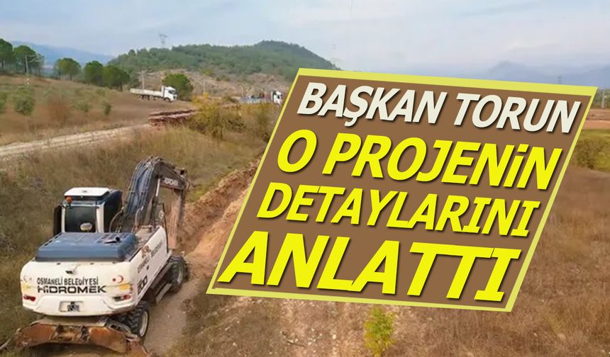 Başkan Torun, O Projenin Detaylarını Anlattı