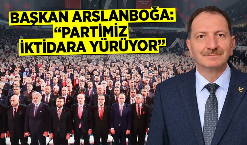 Başkan Arslanboğa: ''Partimiz iktidara yürüyor''