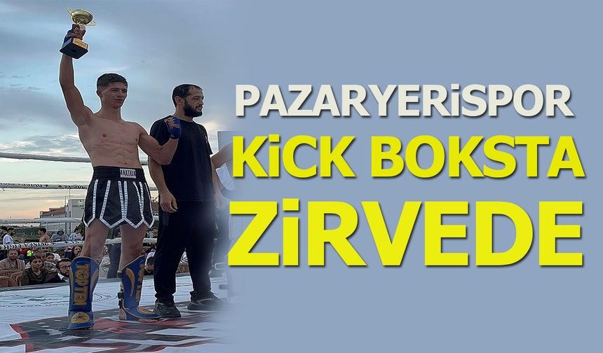 Pazaryerispor kick boksta zirveye