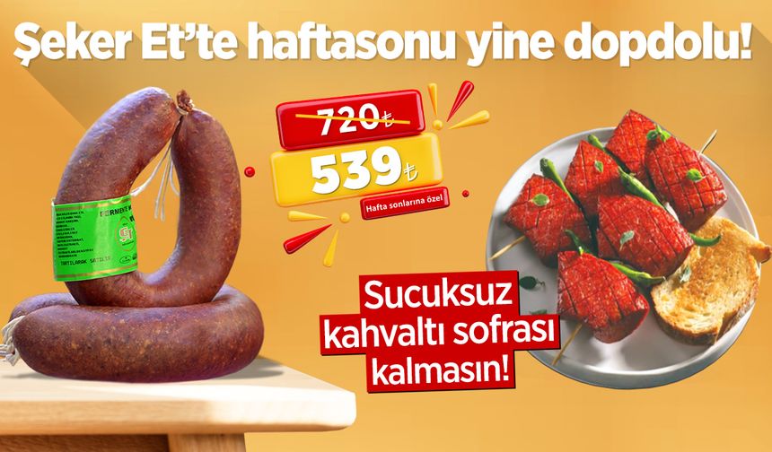 Şeker Et’te hafta sonu yine dopdolu!
