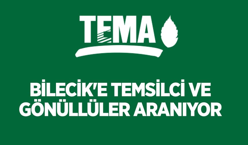 Bilecik'e temsilci ve gönüllüler aranıyor