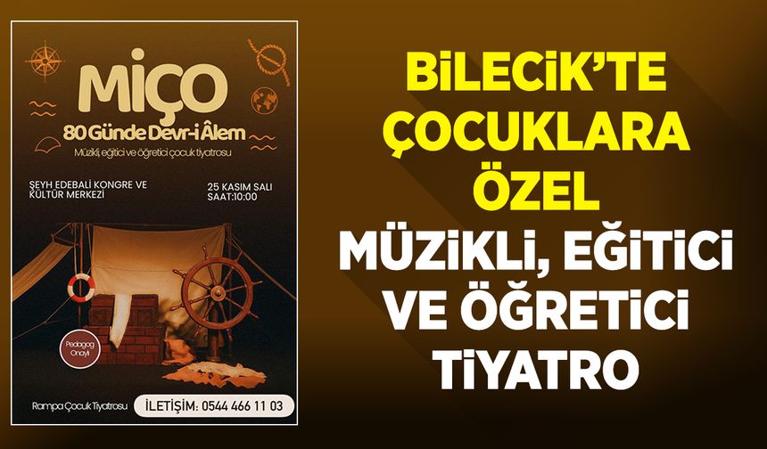 Bilecik'te çocuklara özel "Miço – 80 Günde Devr-i Âlem" tiyatrosu
