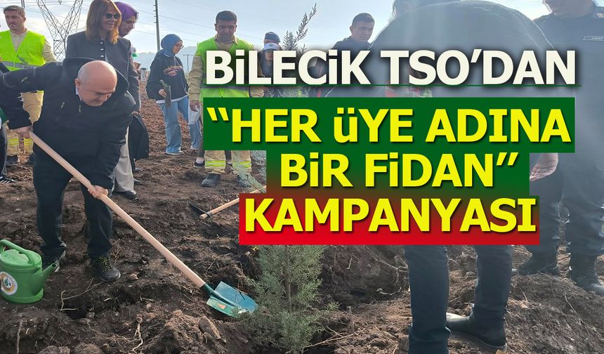 Bilecik TSO’dan “Her Üye Adına Bir Fidan” Kampanyası