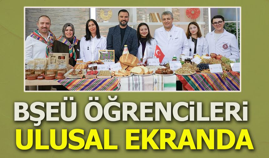 BŞEÜ ÖĞRENCİLERİ ULUSAL EKRAND