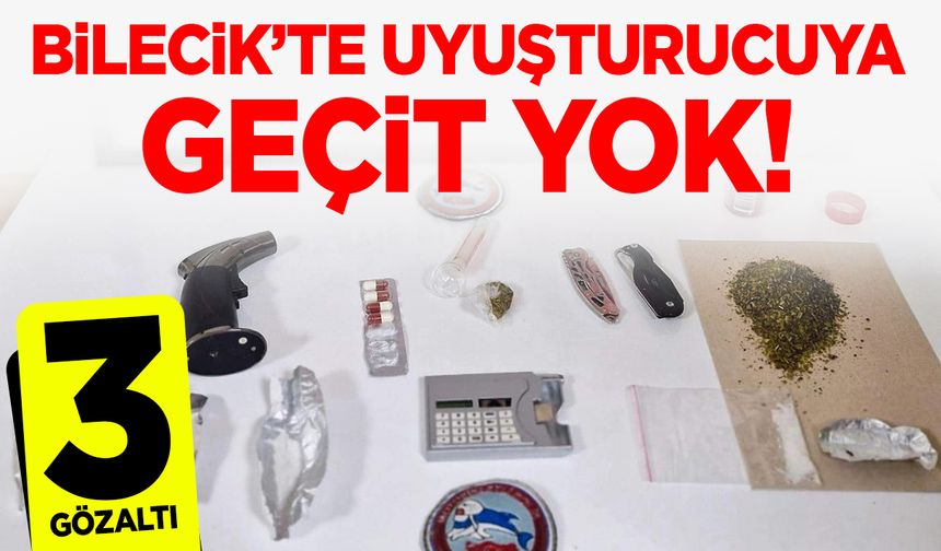 Bilecik’te uyuşturucu operasyonu: 3 gözaltı