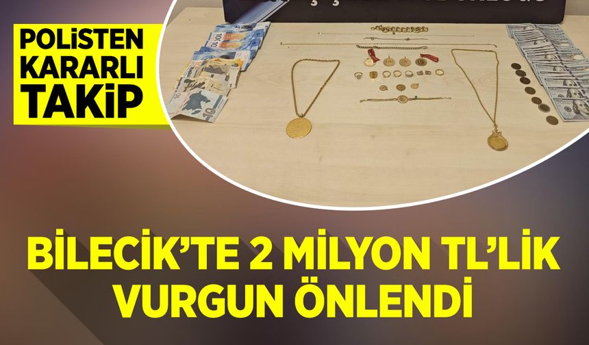 Bilecik’te 2 Milyon TL’lik Vurgun Önlendi
