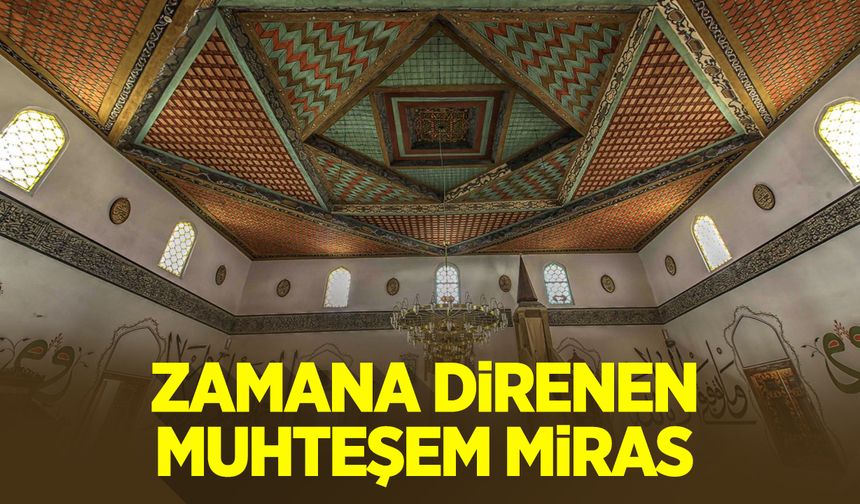 Zamana direnen muhteşem miras