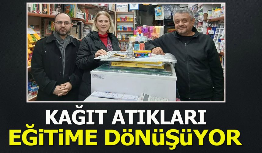 KAĞIT ATIKLARI EĞİTİME DÖNÜŞÜYOR