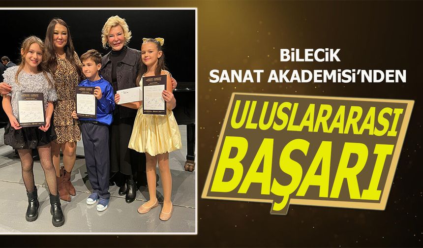 Bilecik Sanat Akademisi’nden Uluslararası Başarı
