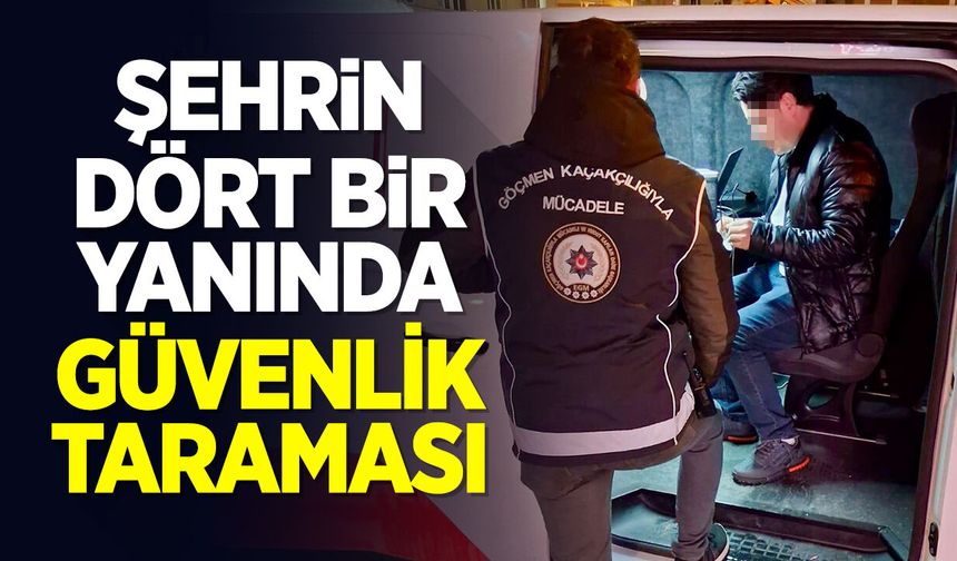 Şehrin Dört Bir Yanında Güvenlik Taraması