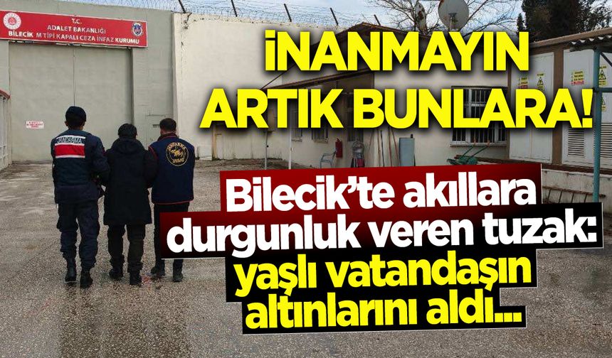 Bilecik’te Akıllara Durgunluk Veren Tuzak: Yaşlı Vatandaşın Altınlarını aldı...