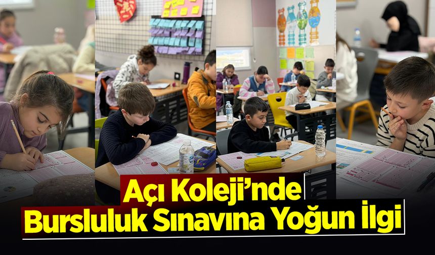 Açı Koleji'nde Bursluluk Sınavına Yoğun İlgi