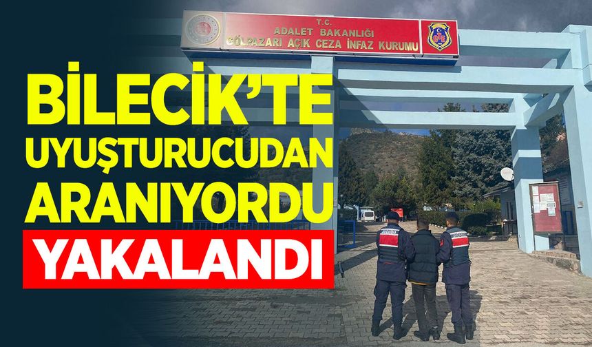 Bilecik’te Uyuşturucudan aranıyordu