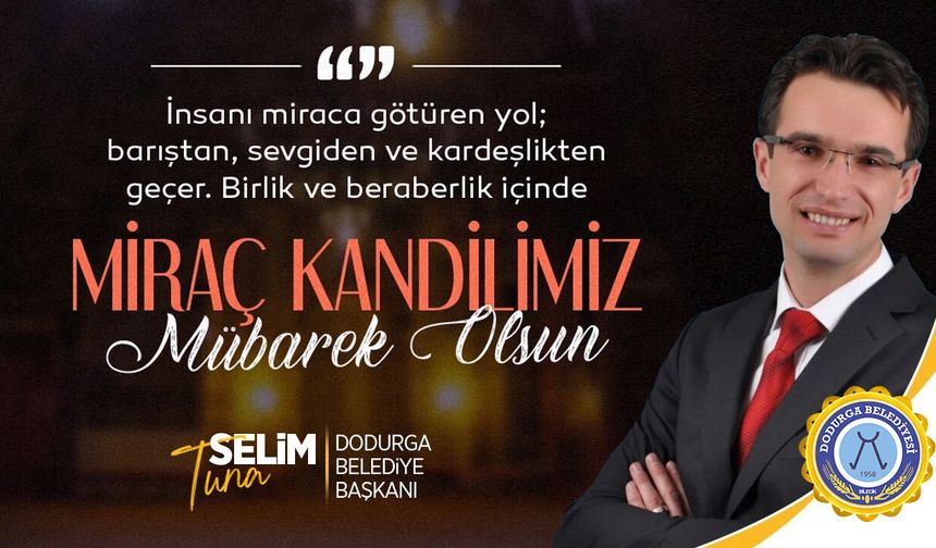 Başkan Tuna Miraç Kandili Mesajı