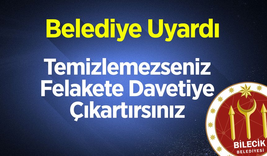 Temizlemezseniz Felakete Davetiye Çıkartırsınız