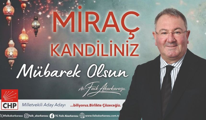 Av. Faik Akarkarasu Miraç kandili kutlama