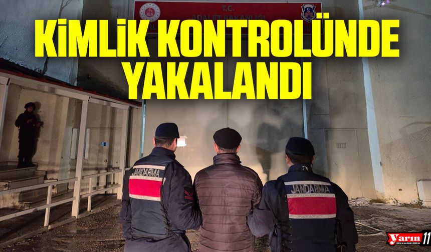 Kimlik kontrolünde yakalandı