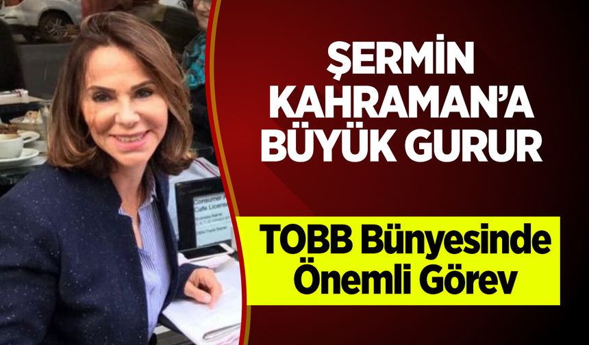 Şermin Kahraman'a Büyük Gurur