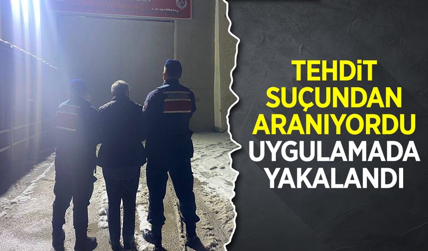 Tehdit suçundan aranıyordu, uygulamada yakalandı