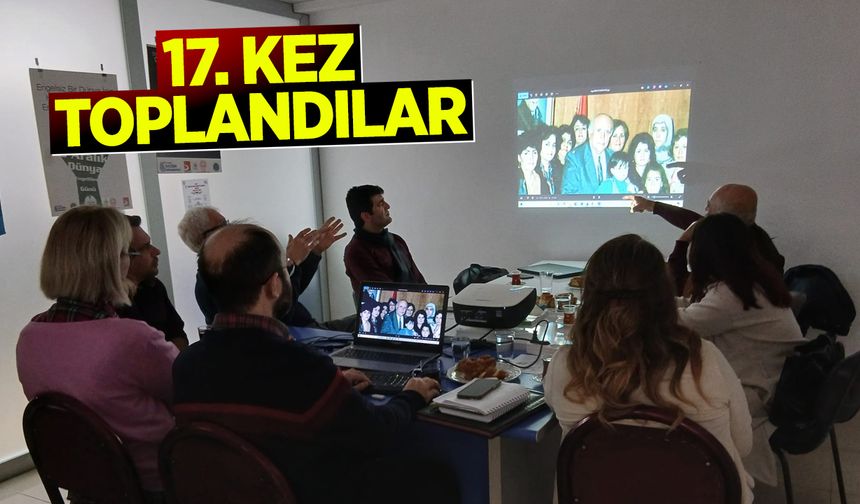 17. Kez Toplandılar