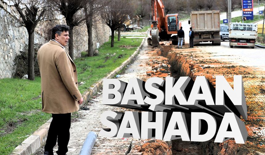 Başkan Sahada: Çalışmaları yerinde inceliyor