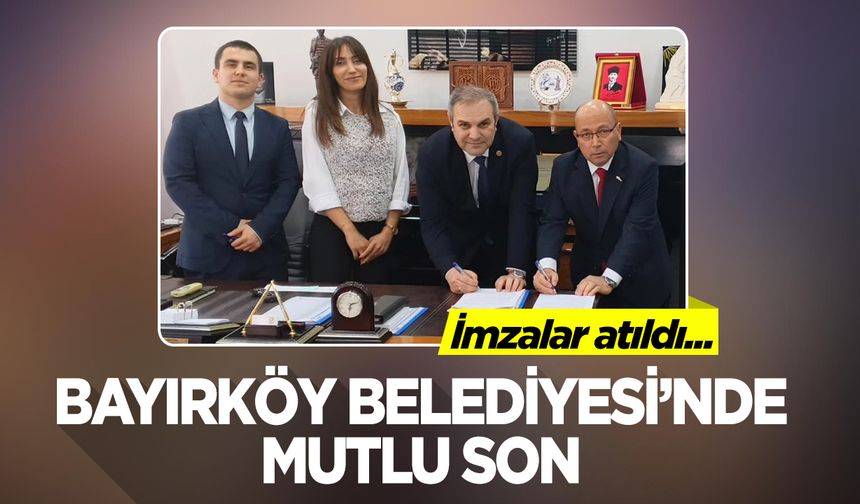 Bayırköy Belediyesi'nde mutlu son