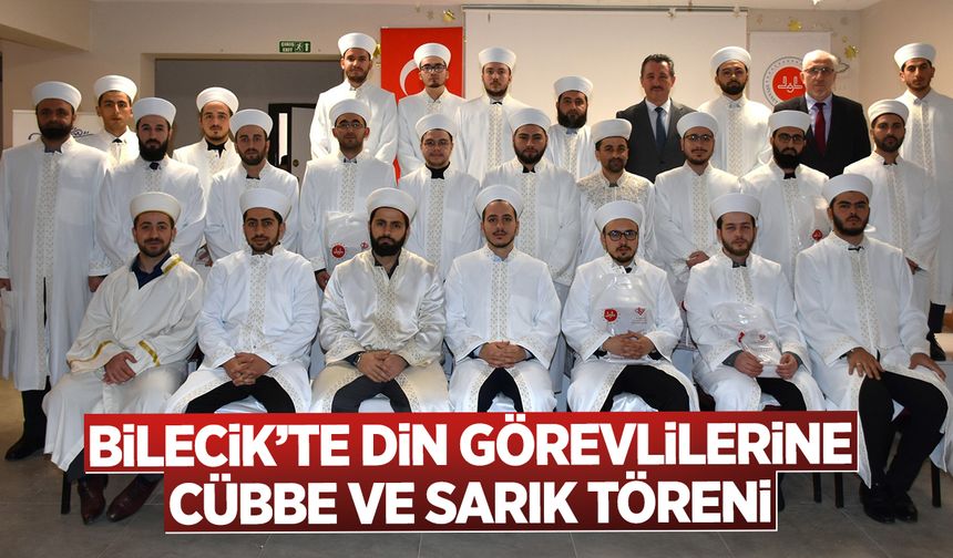 BİLECİK’TE DİN GÖREVLİLERİNE CÜBBE VE SARIK TÖRENİ