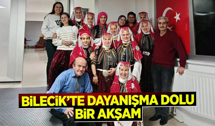 BİLECİK’TE DAYANIŞMA DOLU BİR AKŞAM