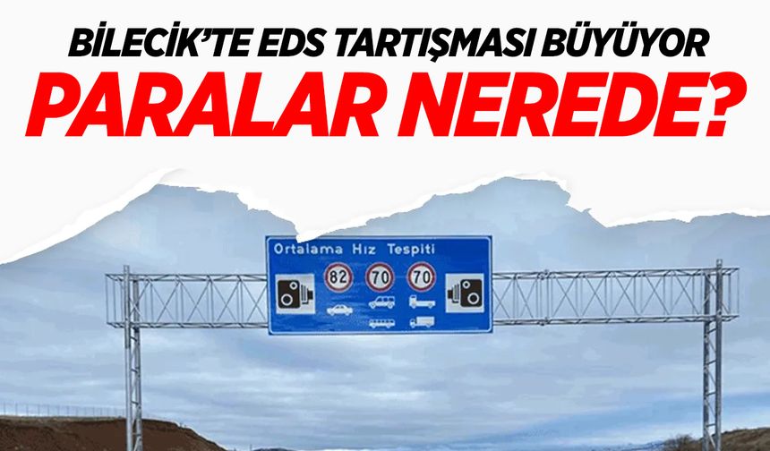Bilecik’te EDS Tartışması Büyüyor: Paralar Nerede?